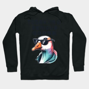 Today I'M A Serious Goose Geese Animal For Hoodie